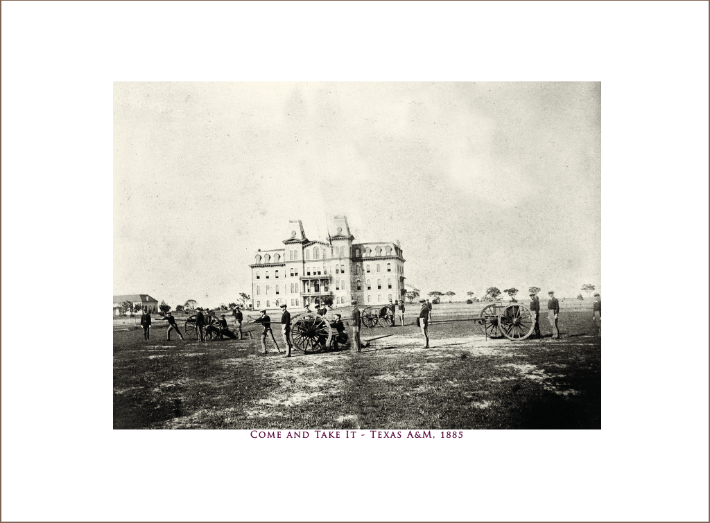 Tamu Come And Take It - Texas A&M, 1885 – Copano Bay Press