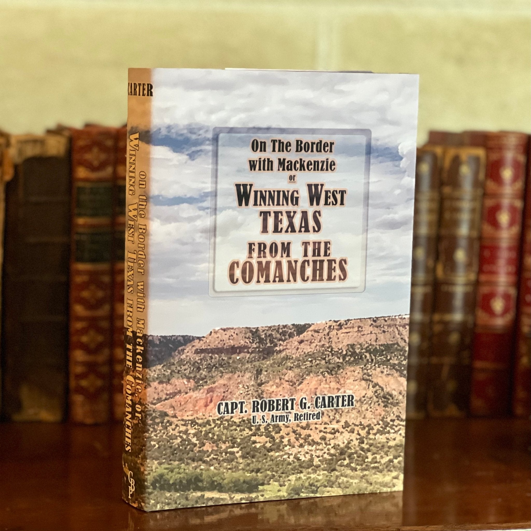 Winning West Texas From the Comanches - Personalized Limited Edition - Copano Bay Press