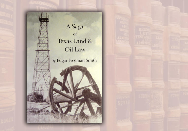 A Saga of Texas Land and Oil Law - Copano Bay Press