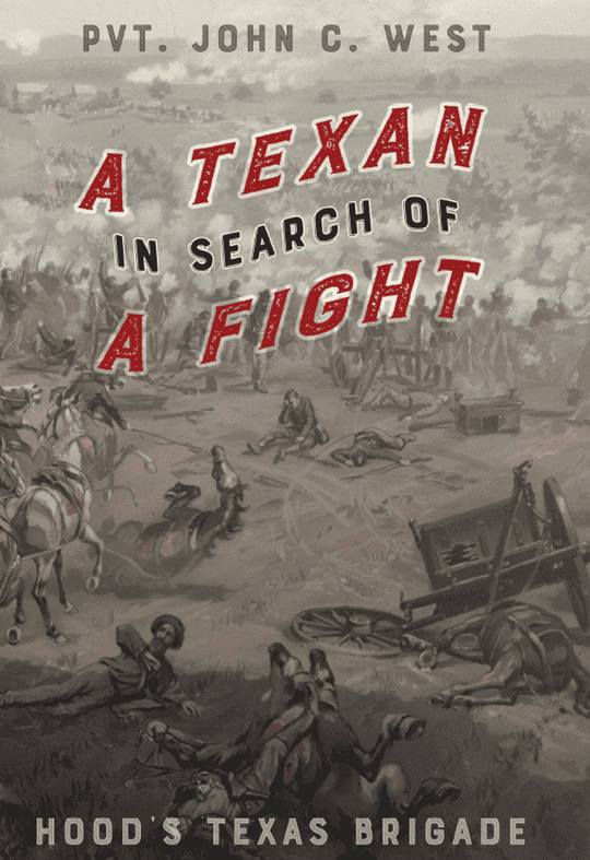 A Texan in Search of a Fight (Hood's Texas Brigade) PERSONALIZED Limited Edition - Copano Bay Press