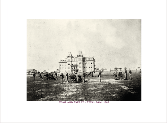 Come And Take It - Texas A&M, 1885 - Copano Bay Press