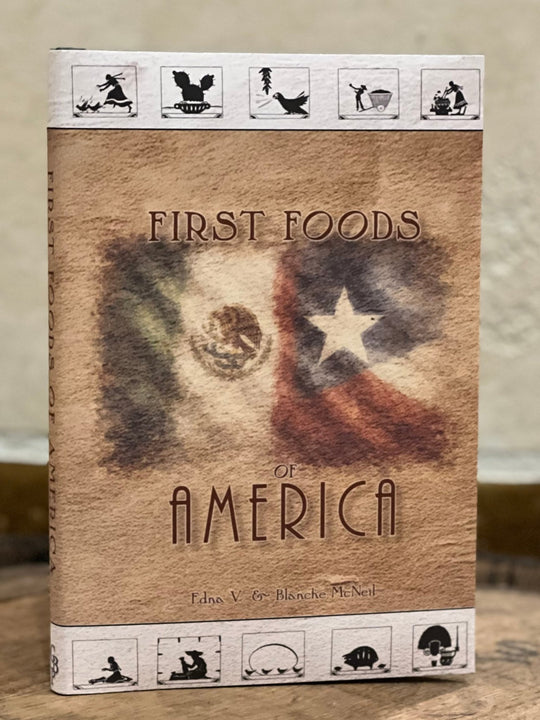 First Foods of America Mexican Cookbook - Personalized Limited Edition - Copano Bay Press