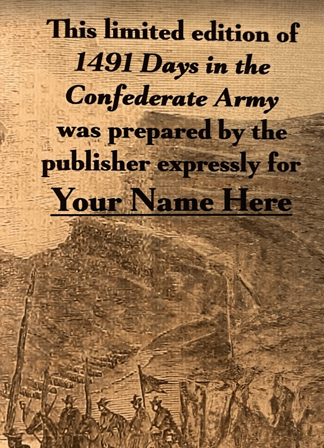 Fourteen Hundred and 91 Days in the Confederate Army - Personalized Limited Edition - Copano Bay Press