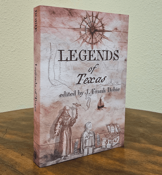 Legends of Texas by J. Frank Dobie - Personalized Limited Edition - Copano Bay Press