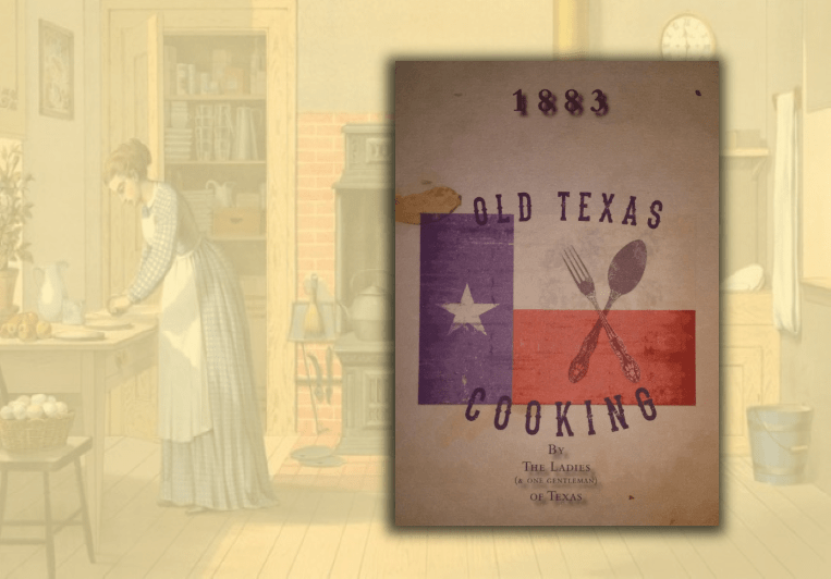 Old Texas Cooking - The First Texas Cookbook - Copano Bay Press