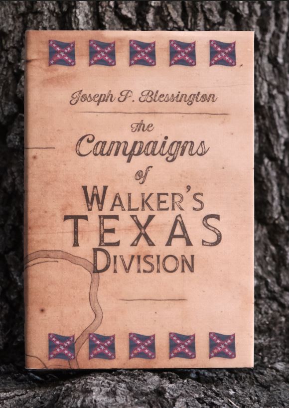 The Campaigns of Walker's Texas Division by Blessington - Copano Bay Press