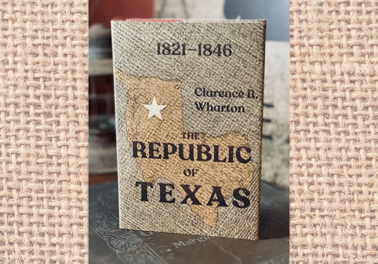 The Republic of Texas - by Clarence R. Wharton